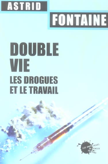 Sciences humaines grand format double vie. les drogues et le travail - flash vidéo