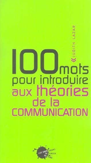 Cents mots pour ... cent mots pour introduire aux theories de la communication - flash vidéo