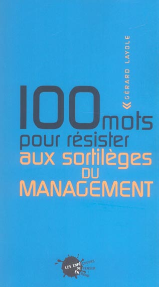 100 mots pour resister aux sortileges du management