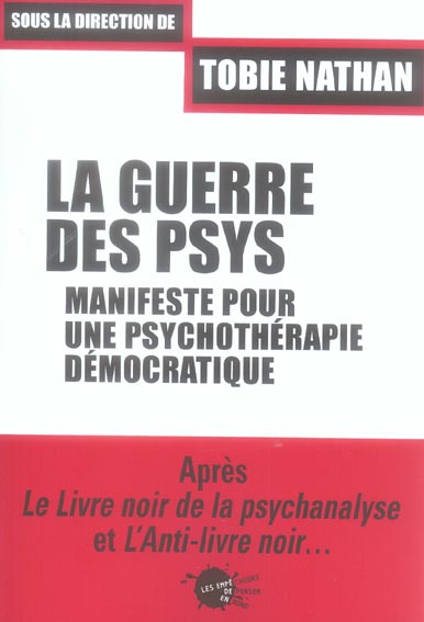 La guerre des psys. manifeste pour une psychotherapie democratique