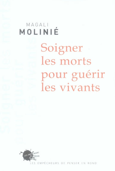 Soigner les morts pour guérir les vivants