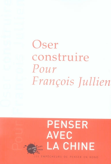 Oser construire pour François Jullien