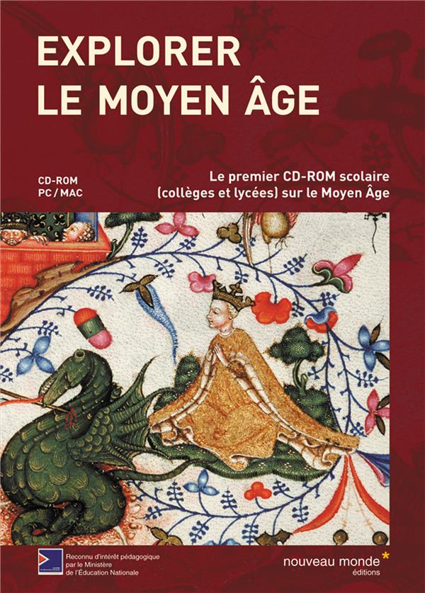 Explorer le Moyen Age ; le premier cd-rom scolaire (collèges et lycées) sur le Moyen Age
