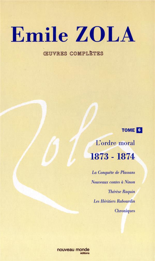 Oeuvres complètes tome 6 ; l'ordre moral 1873-1874