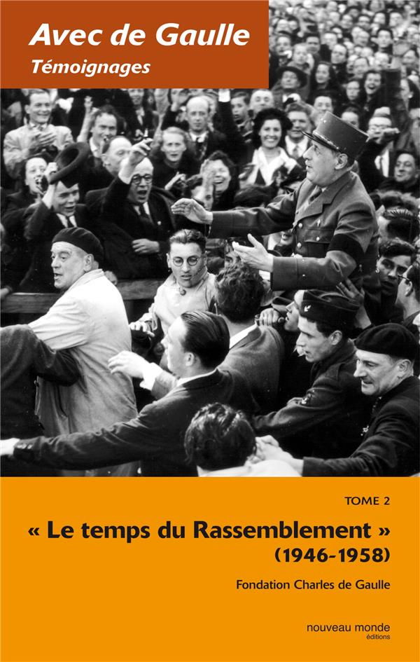 Avec de Gaulle Tome 2 ; "le temps du rassemblement" (1946-1958)