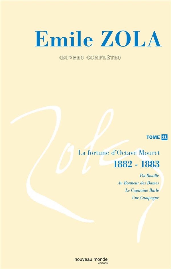 Oeuvres complètes d'Emile Zola, tome 11 : La fortune d'Octave Mouret (1882-1883)