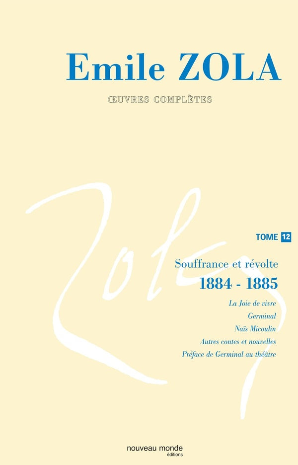 Oeuvres complètes d'Emile Zola, tome 12 : La souffrance et révolte (1884-1885)