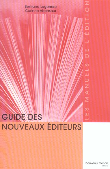 Guide des nouveaux editeurs - le manuel de l'edition