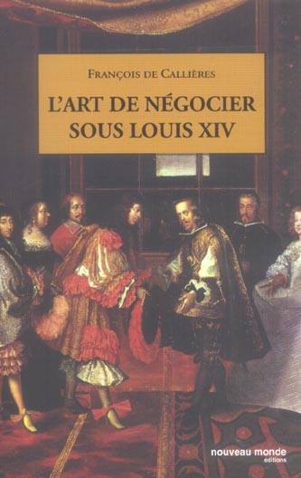 L'art de negocier sous louis xiv