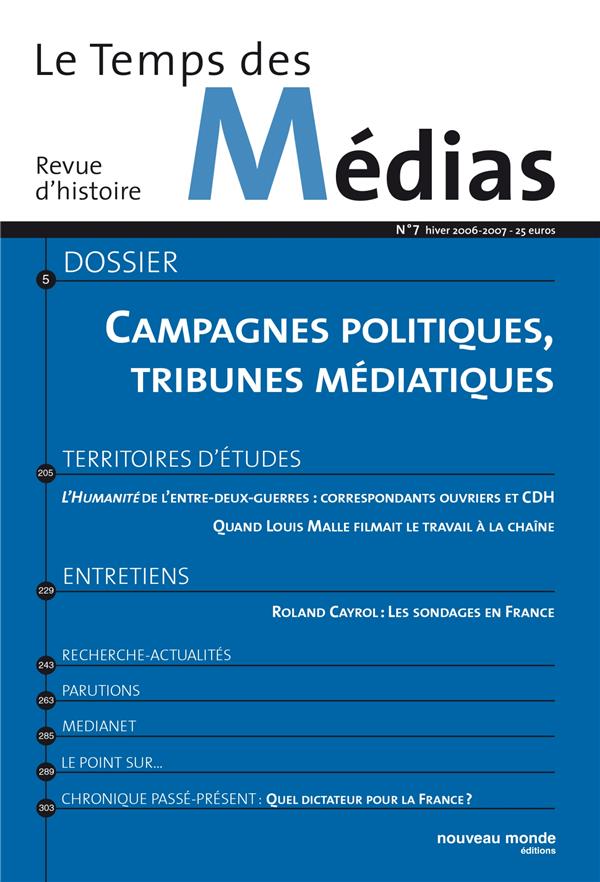 Le temps des médias n.7 : hiver 2006-2007 ; campagnes politiques, tribunes médiatiques
