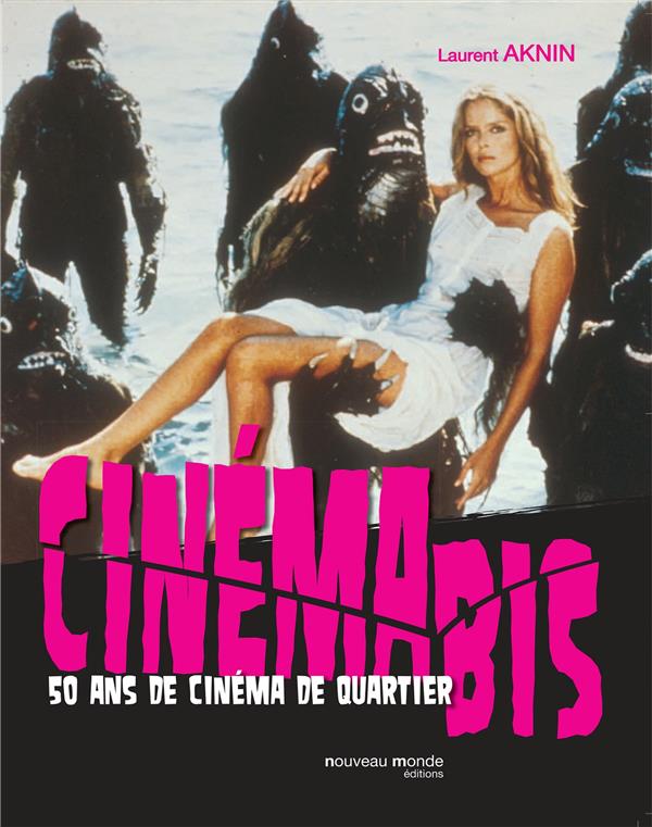 Cinéma bis ; 50 ans de cinéma de quartier
