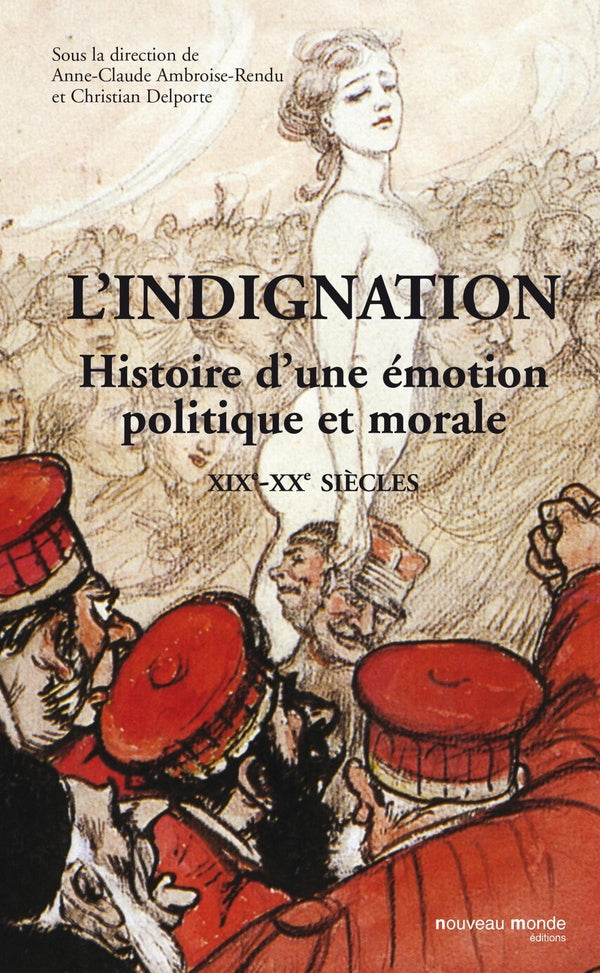 L'indignation ; histoire d'une émotion politique et morale