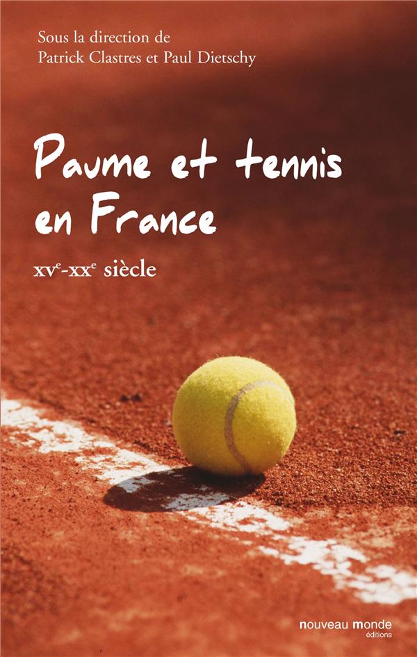 Paume et tennis en France ; XVe-XXe siècle