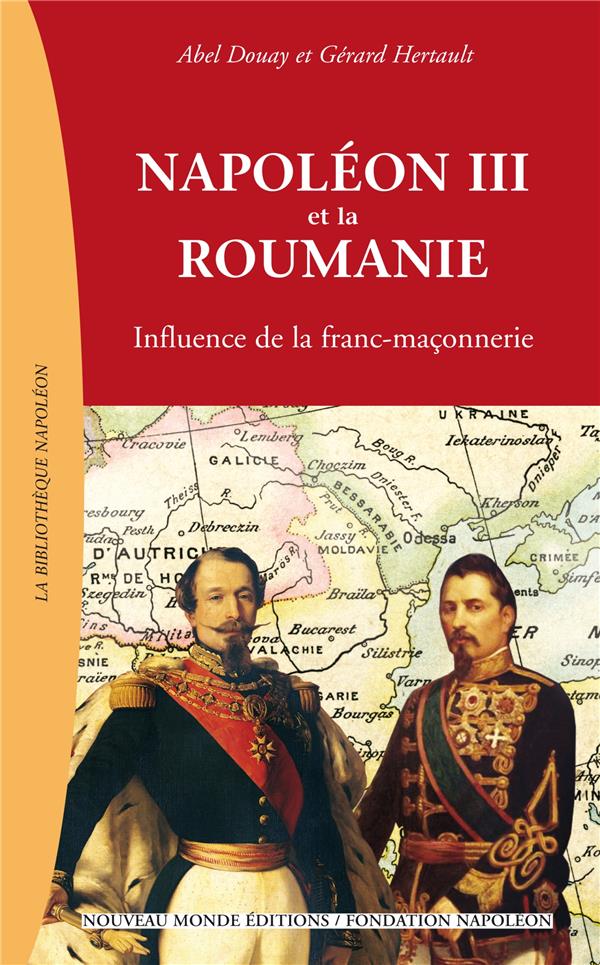 Napoléon III et la Roumanie ; influence de la franc-maçonnerie