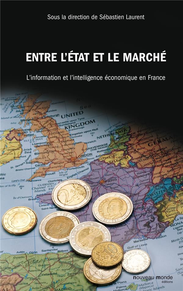 Entre l'Etat et le marché ; l'information et l'intelligence économique en France