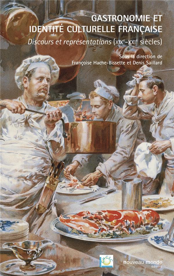 Gastronomie et identité culturelle française ; discours et représentations (XIXe-XXe siècles)