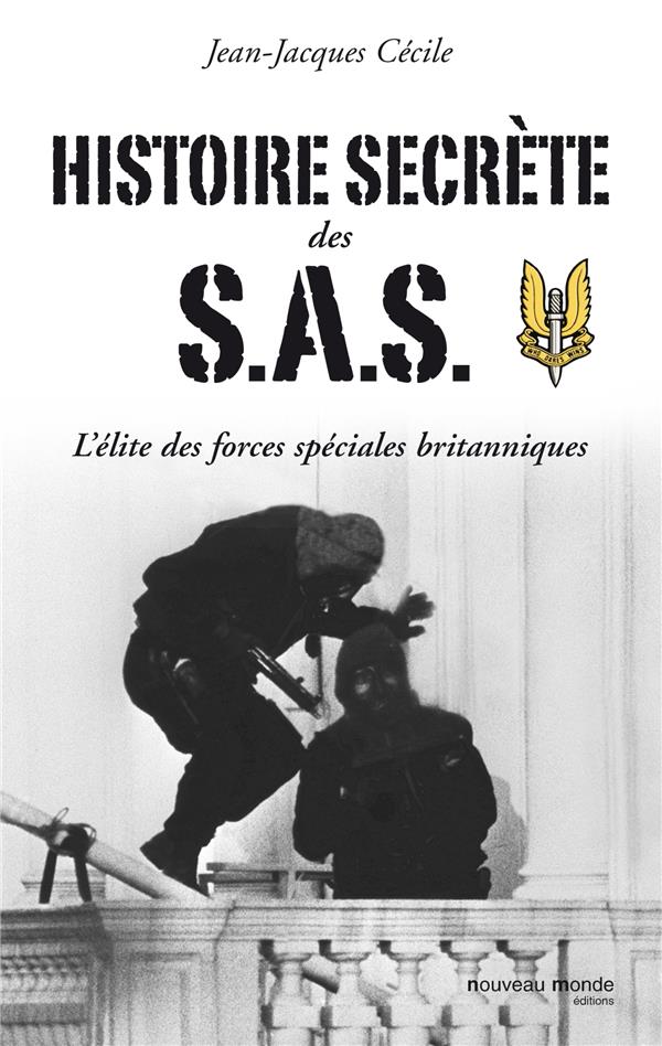 Histoire secrète des SAS ; l'élite des forces spéciales britanniques