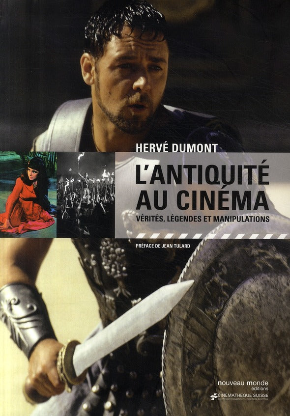L'antiquité au cinéma ; vérités, légendes et manipulations