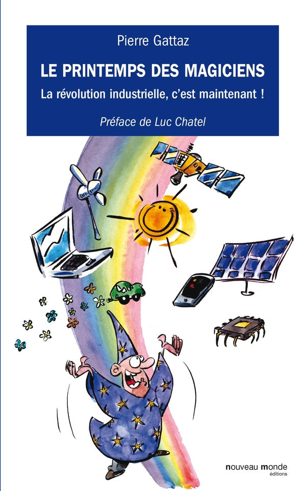 Le printemps des magiciens ; la révolution industrielle, c'est maintenant !
