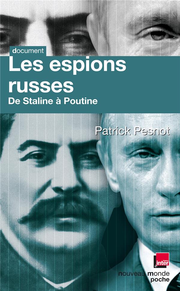 Les espions russes ; de Staline à Poutine