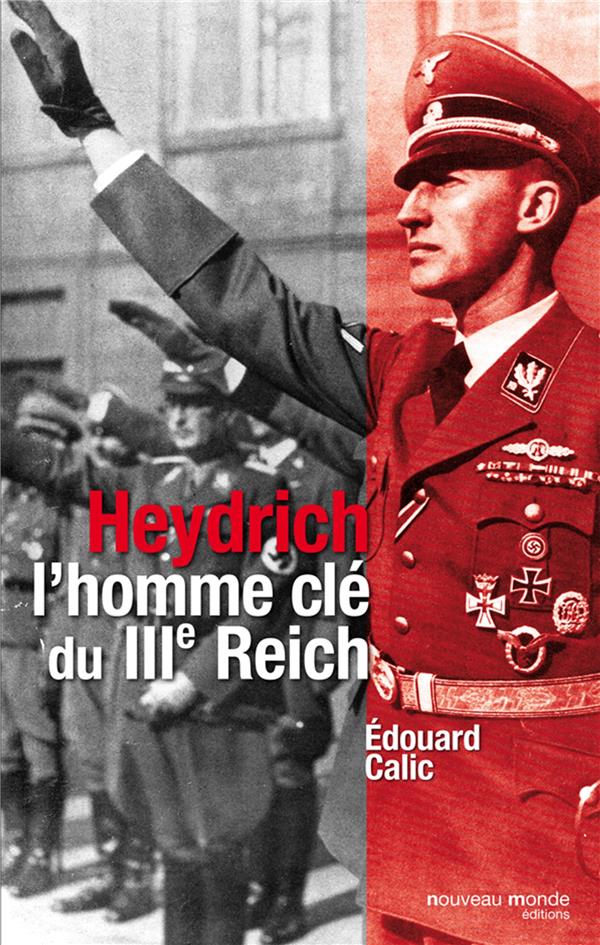 Heydrich, l'homme clé du IIIe Reich