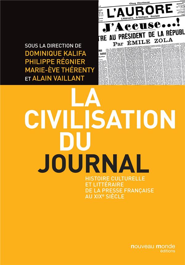 La civilisation du journal ; une histoire de la presse française au XIX siècle