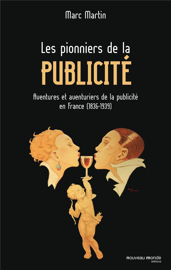 Les pionniers de la publicité (1836-1939)