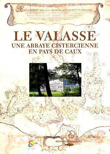 Le Valasse ; une abbaye cistercienne en Pays de Caux