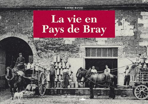 La vie en pays de Bray