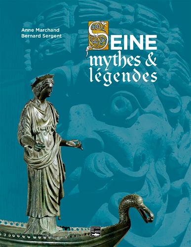 Seine ; mythes & légendes