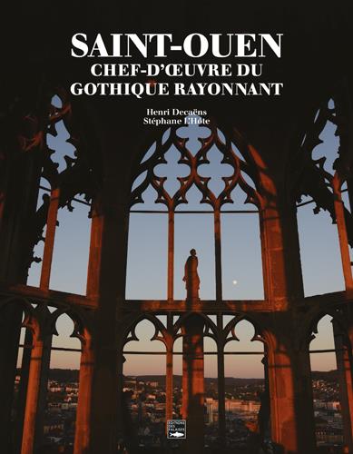 Saint-Ouen ; chef-d'oeuvre du gothique rayonnant