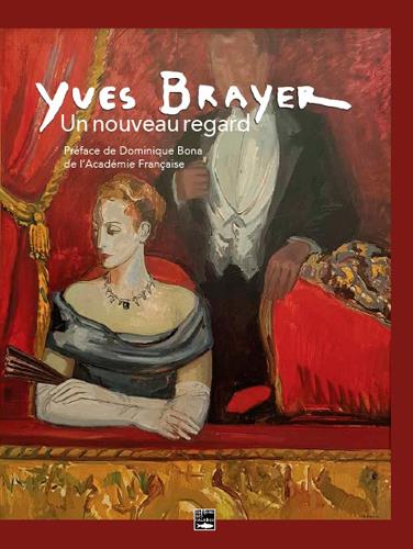 Yves Brayer, un nouveau regard