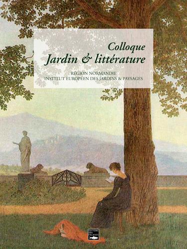 Colloque jardin & littérature, région Normandie