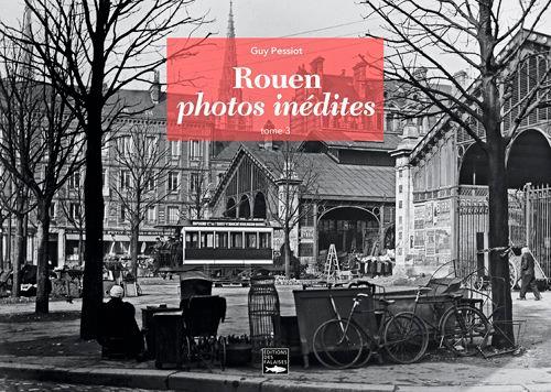 Rouen photos inédites Tome 3