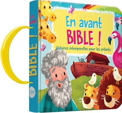 En avant Bible ! Histoires intemporelles pour les enfants