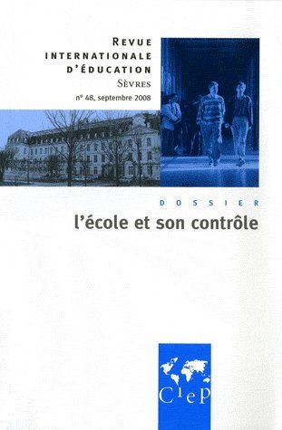 Revue internationale d'éducation de Sèvres n.48 : septembre 2008 ; l'école et son contrôle
