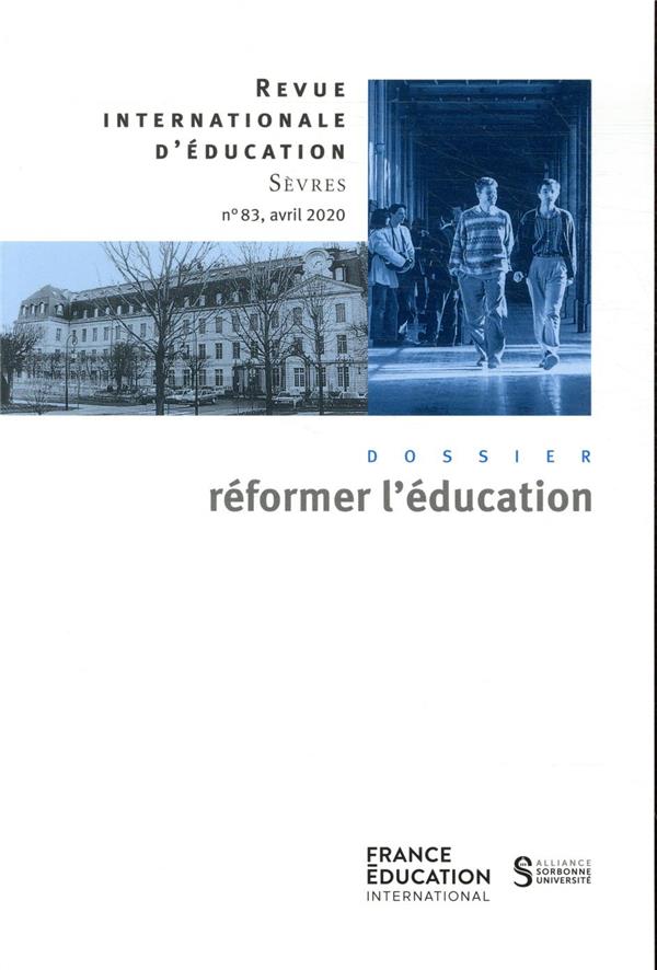 Revue internationale d'éducation de Sèvres n.83 : avril 2020 ; réformer l'éducation