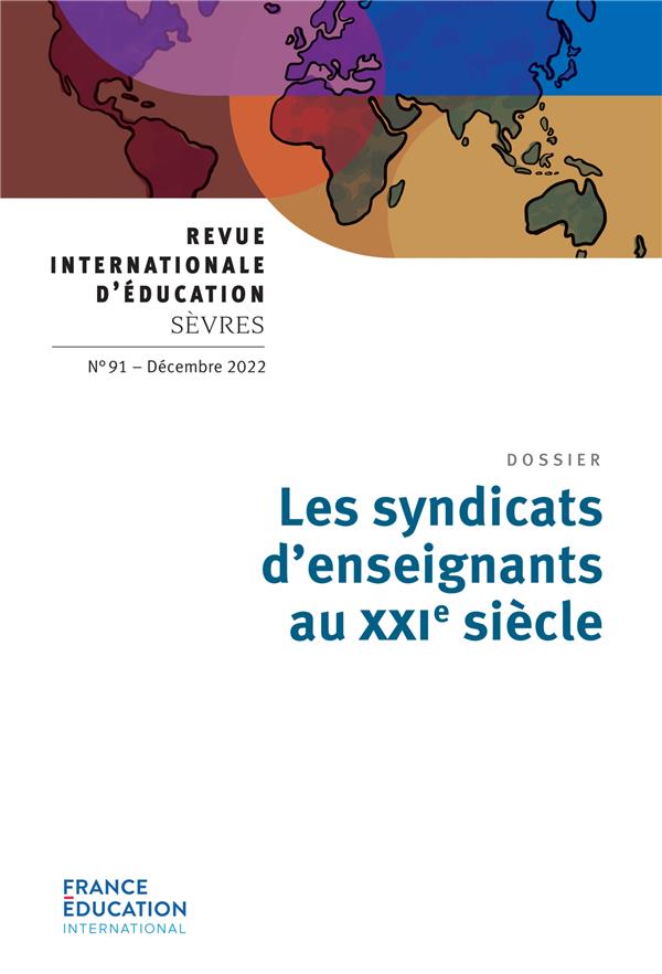 Revue internationale d'éducation de Sèvres n.91 : les syndicats d'enseignants au XXIe siècle