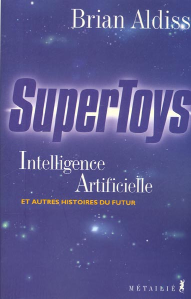 Supertoys, Intelligence Artificielle et autres histoires du futur
