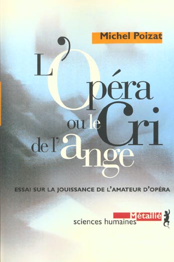 L'opera ou le cri de l'ange : essai sur la jouissance de l'amateur d'opera
