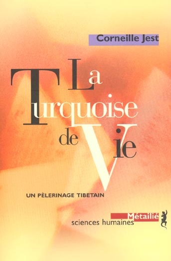 La turquoise de vie ; un pélerinage tibétain