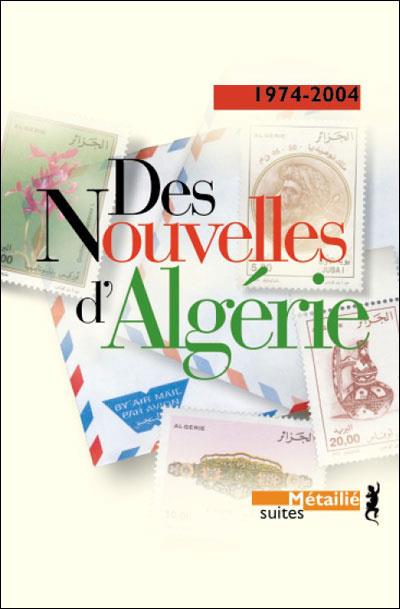 Des nouvelles d'algerie. anthologie 1974-2004