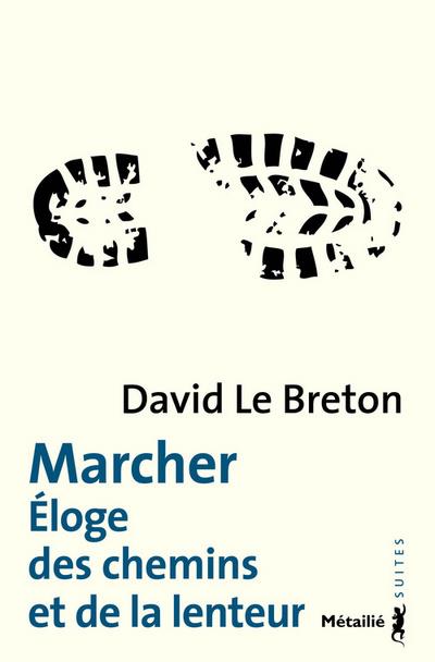 Marcher ; éloge des chemins et de la lenteur