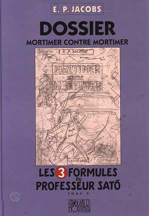 Autour de Blake et Mortimer Tome 1 : dossier Mortimer contre Mortimer ; les trois formules du professeur Satô