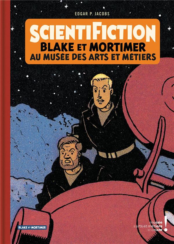 Autour de Blake et Mortimer Tome 13 : scientifiction ; Blake et Mortimer au musée des arts et métiers