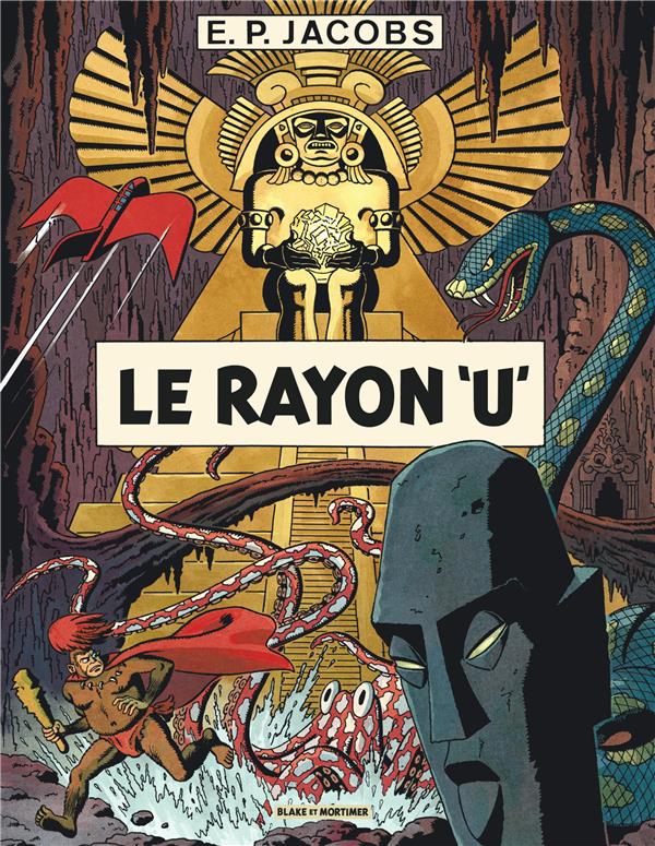 Avant Blake et Mortimer Tome 1 : le rayon U