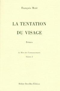 La tentation du visage ; poèmes
