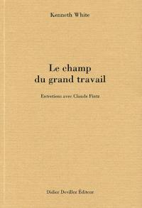 Le champ du grand travail