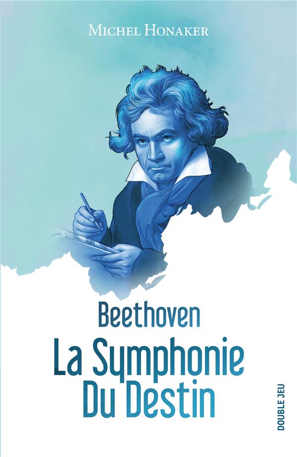 Beethoven ; la symphonie du destin