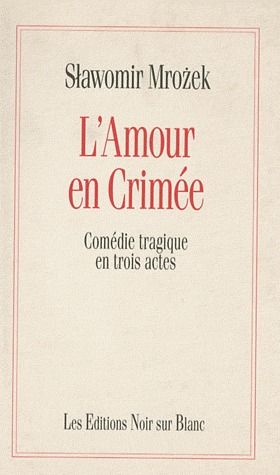 L'amour en Crimée ; comédie tragique en trois actes